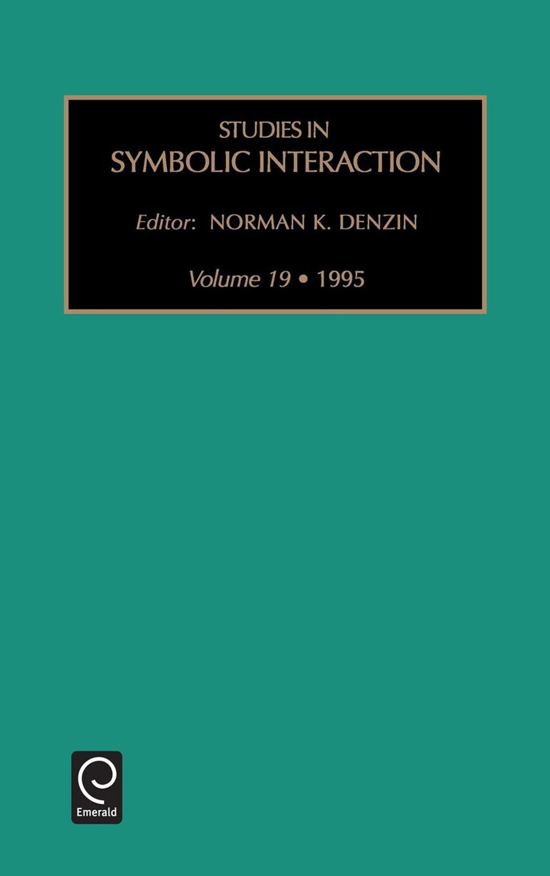 STUDIES IN SYMBOLIC INTERNACTION VOLUME 19