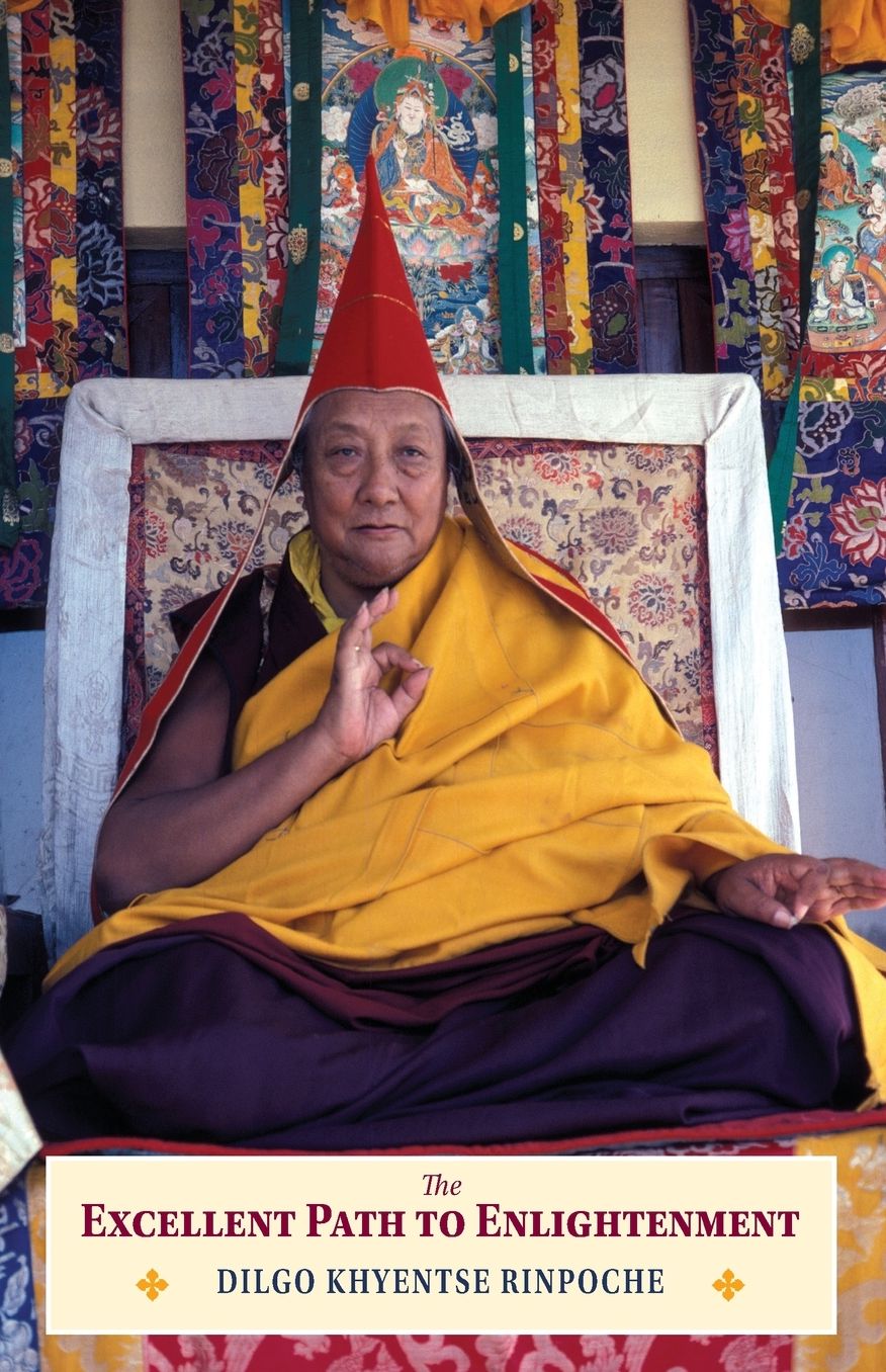 Excellent Path to Enlightenment: Oral Teachings on the Root Text of Jamyang Khyentse Wangpo