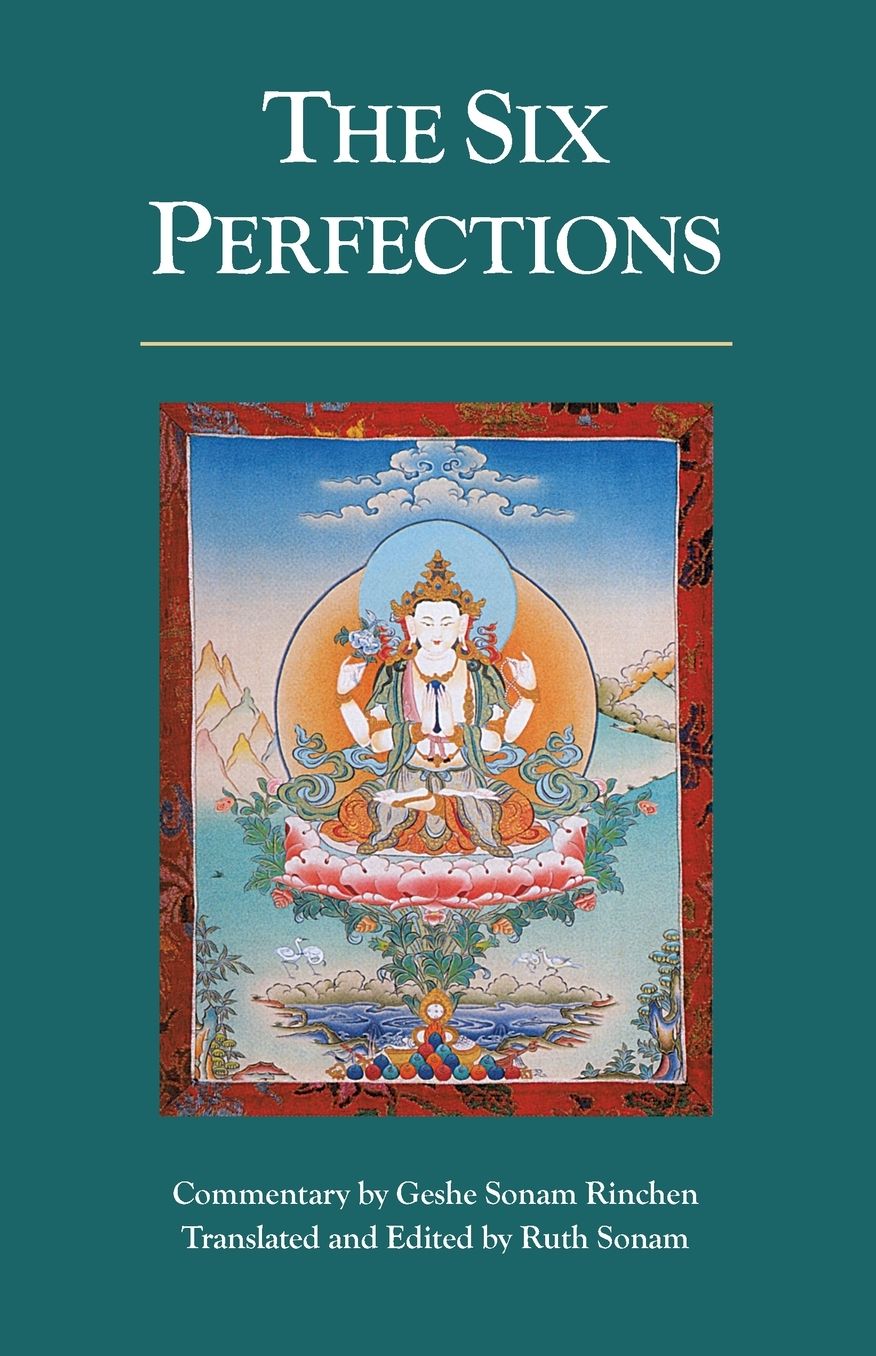 Six Perfections: An Oral Teaching by Geshe Sonam Rinchen
