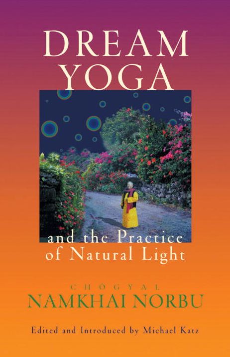 Dream Yoga and the Practice of Natural Light, Revised