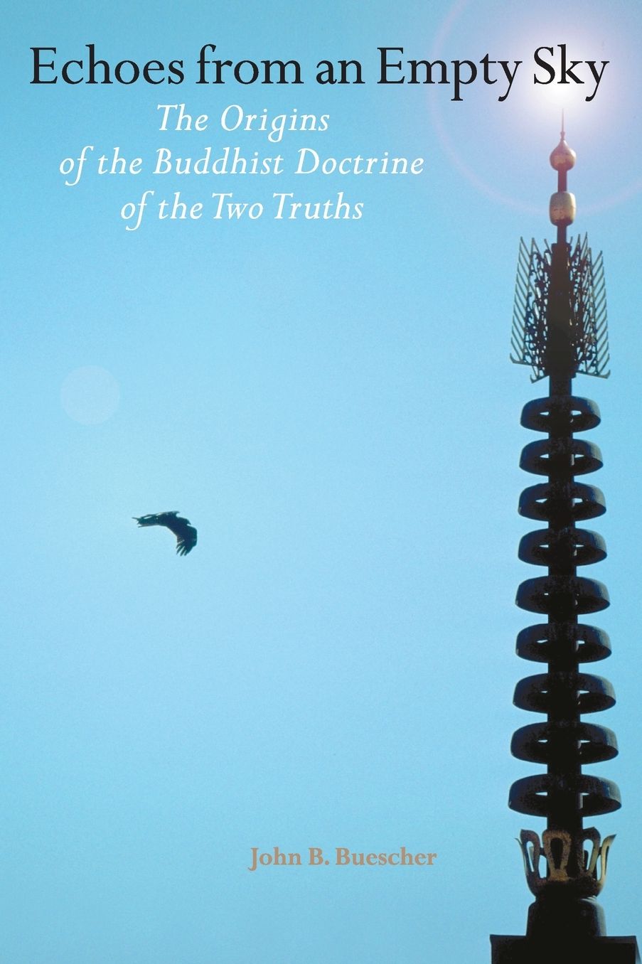 Echoes from an Empty Sky: The Origins of the Buddhist Doctrine of the Two Truths