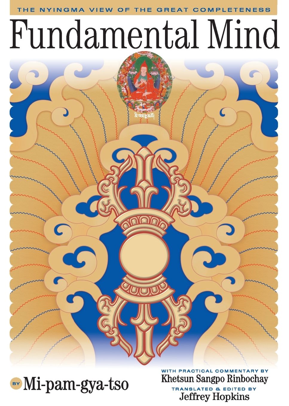 Fundamental Mind: The Nyingma View Of The Great Completeness