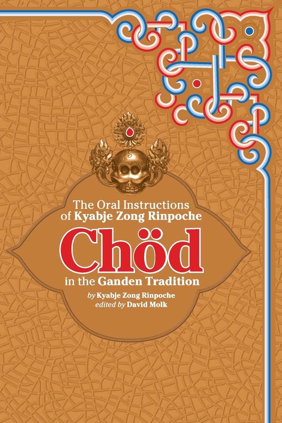 Chod in the Ganden Tradition: The Oral Instructions of Kyabje Zong Rinpoche