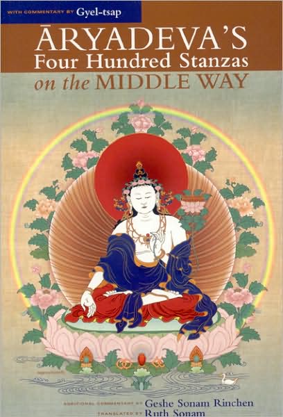 Aryadeva's Four Hundred Stanzas on the Middle Way: With Commentary by Gyel-tsap