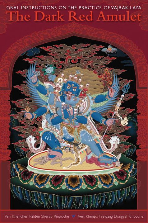 The Dark Red Amulet: Oral Instructions on the Practice of Vajrakilaya