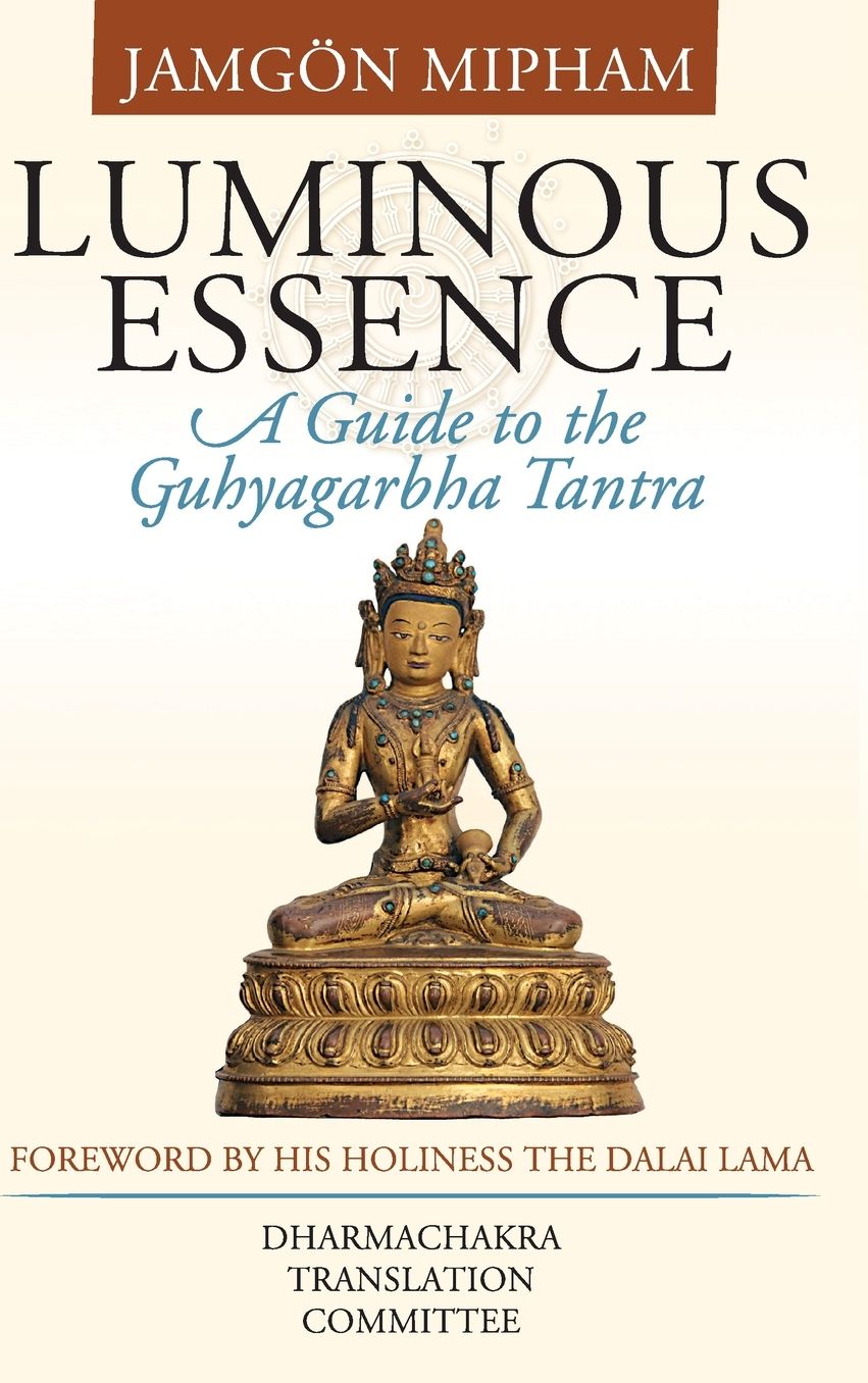 Luminous Essence: A Guide to the Guhyagarbha Tantra