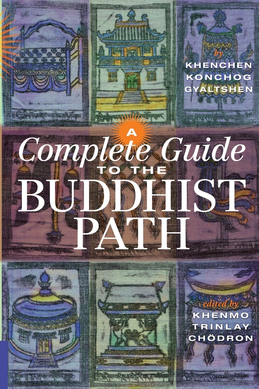 A Complete Guide to the Buddhist Path