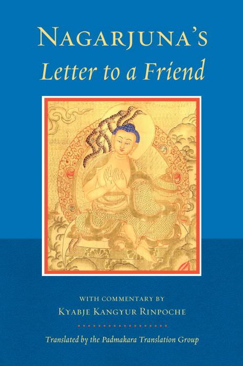 Nagarjuna's Letter to a Friend: With Commentary by Kangyur Rinpoche