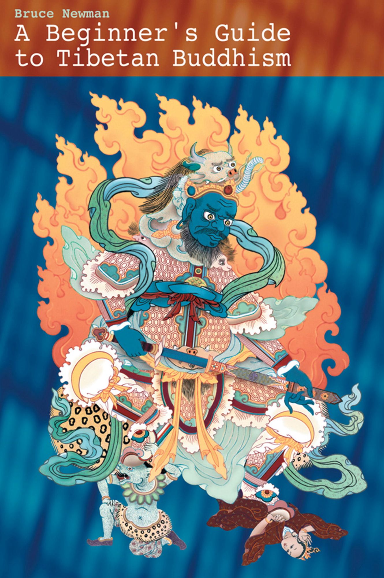 A Beginner's Guide to Tibetan Buddhism: Notes From A Practitioner's Journey