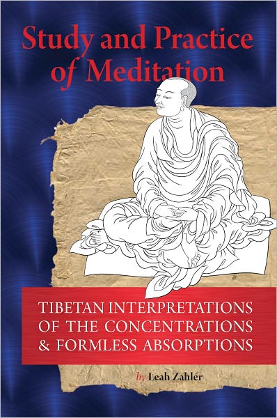 Study and Practice of Meditation: Tibetan Interpretations of the Concentrations and Formless Absorptions (PagePerfect NOOK Book)