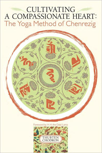 Cultivating a Compassionate Heart: The Yoga Method of Chenrezig (PagePerfect NOOK Book)