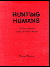 Hunting Humans: An Encyclopedia of Modern Serial Killers