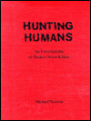 Hunting Humans: An Encyclopedia of Modern Serial Killers
