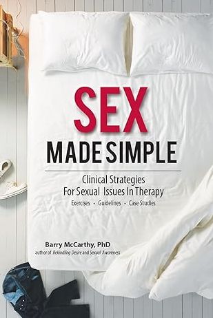 Sex Made SimpleClinical Strategies for Sexual Issues in Therapy