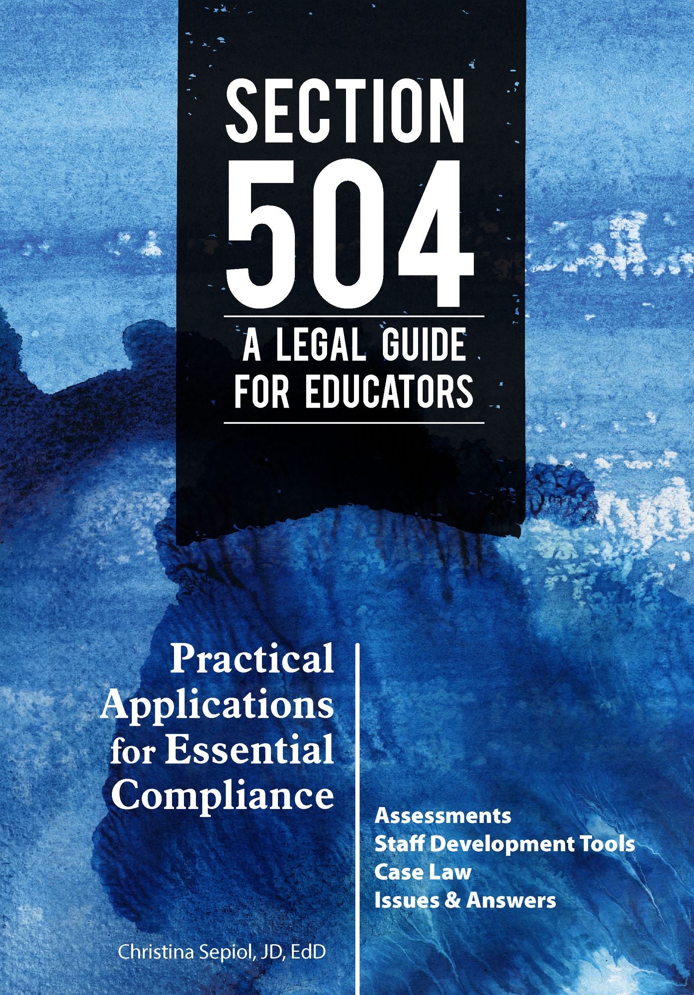 Section 504 A Legal Guide for Educators: Practical Applications for Essential Compliance
