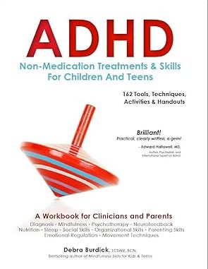 ADHD : Non-Medication Treatments & Skills for Children and Teens: 162 Tools, Techniques, Activities & Handouts