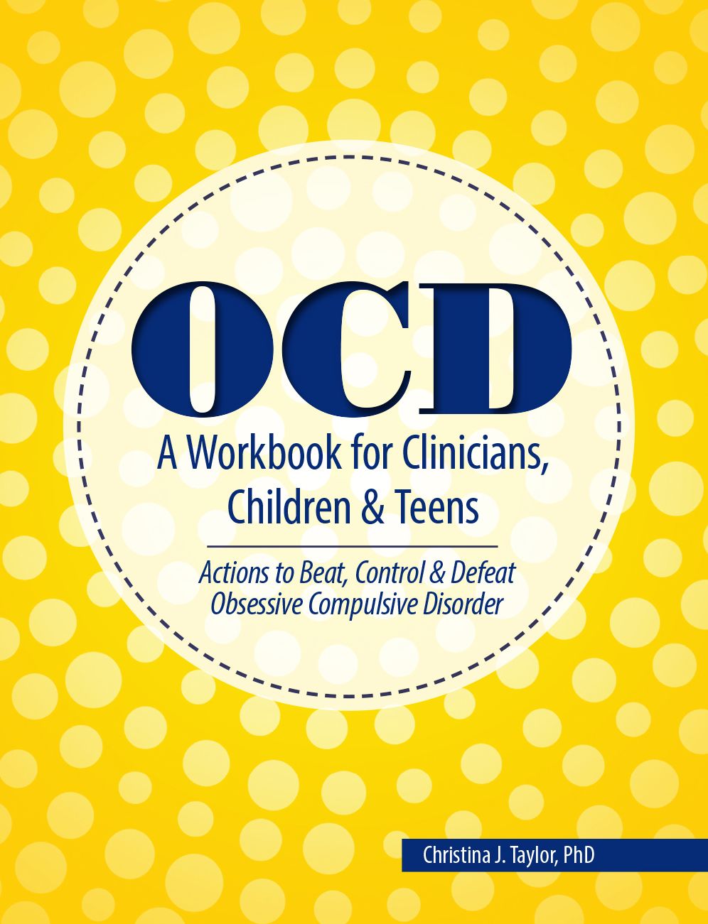 OCD: A Workbook for Clinicians, Children and Teens