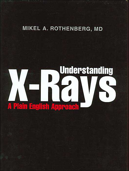 Understanding X-Rays: A Plain English Approach