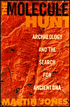 The Molecule Hunt: Archaeology and the Search for Ancient DNA