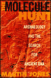 The Molecule Hunt: Archaeology and the Search for Ancient DNA