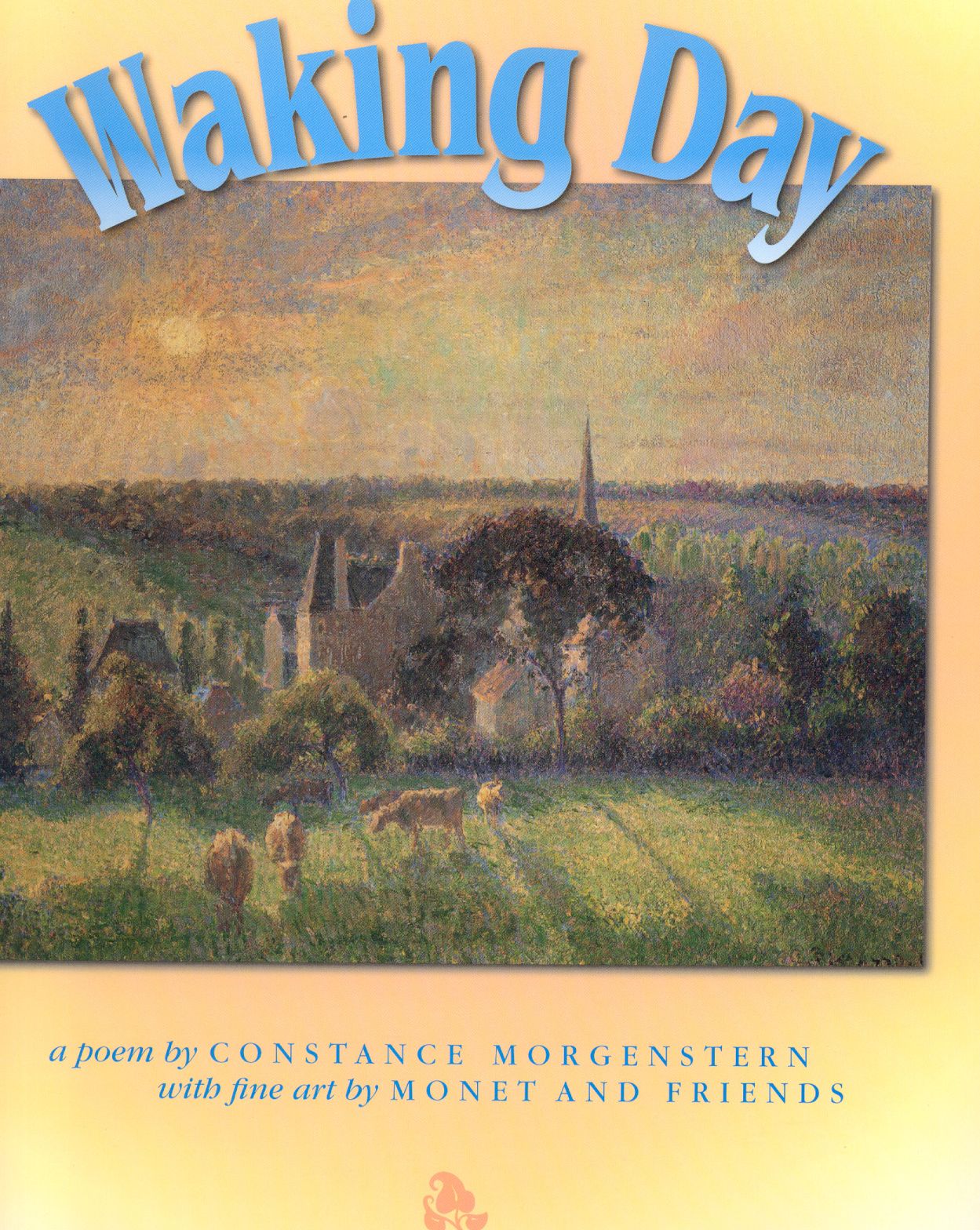 Waking Day: A Poem by Constance Morgenstern with Fine Art by Monet and Friends