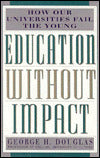 Education Without Impact: How Our Universities Fail the Young