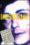 Dangerous Games: The True Story of a Convicted Murderer on Death Row Who Changed His Sex and Won Her Freedom