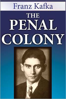 The Penal Colony: Stories and Short Pieces