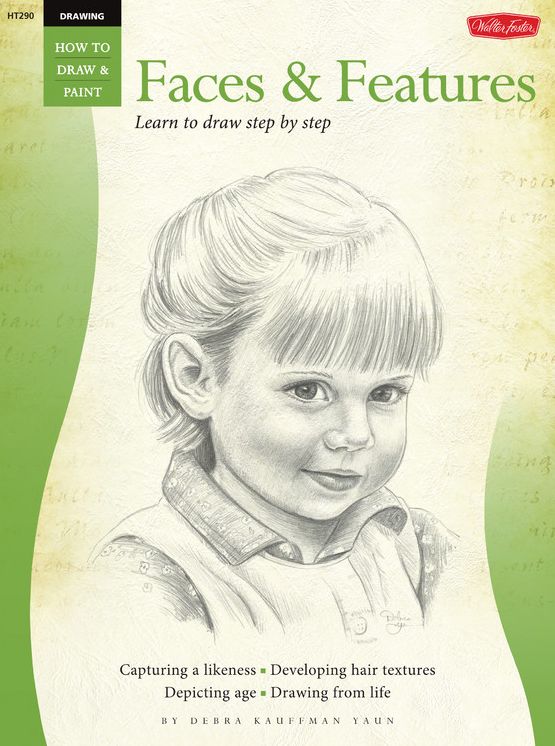 Drawing: Faces & Features: Learn to draw step by step