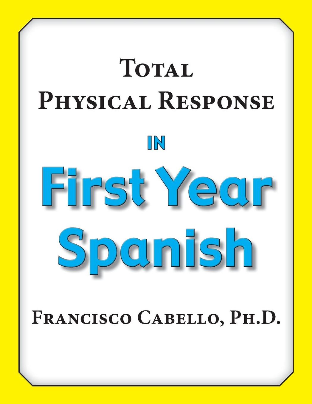 Total Physical Response in First Year Spanish