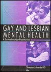 Gay and Lesbian Mental Health: A Sourcebook for Practitioners