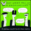 What Were You in a Previous Life?: A Cartoon Collection