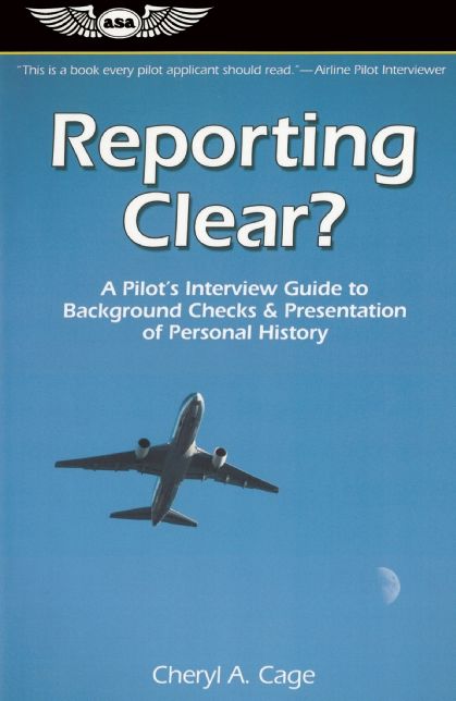 Reporting Clear?: A Pilot's Interview Guide to Background Checks & Presentation of Personal History