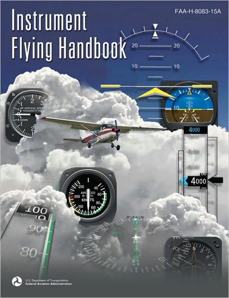 Instrument Flying Handbook: Faa-h-8083-15a