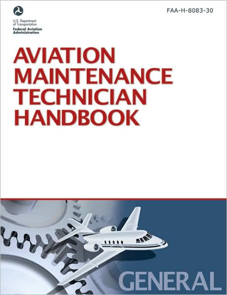 Aviation Maintenance Technician Handbook-General: FAA-H-8083-30