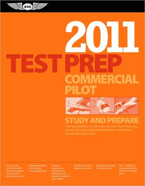 Commercial Pilot Test Prep 2011: Study and Prepare for the Commercial Airplane, Helicopter, Gyroplane, Glider, Balloon, Airship and Military Competency FAA Knowledge Tests