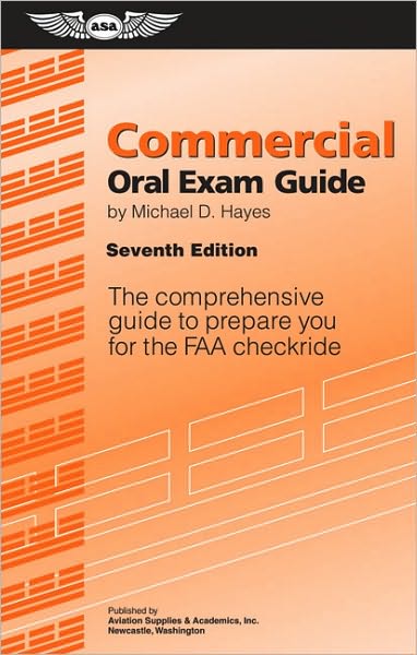 Commercial Oral Exam Guide: The Comprehensive Guide to Prepare You for the FAA Checkride