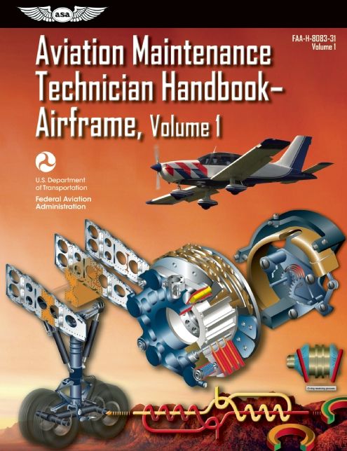 Aviation Maintenance Technician Handbook-Airframe: FAA-H-8083-31 Volume 1