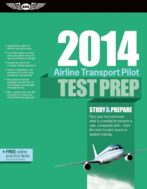 Airline Transport Pilot Test Prep 2014: Study & Prepare for the Aircraft Dispatcher and ATP Part 121, 135, Airplane and Helicopter FAA Knowledge Exams