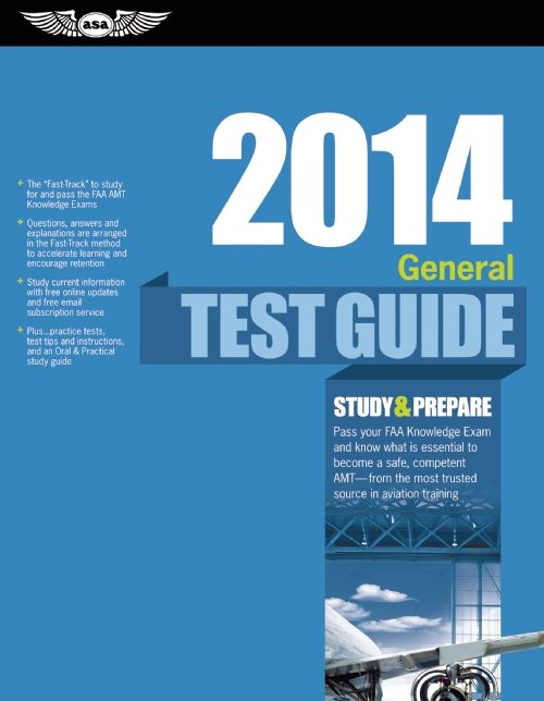 General Test Guide 2014: The "Fast-Track" to Study for and Pass the FAA Aviation Maintenance Technician (AMT) General Knowledge Exam