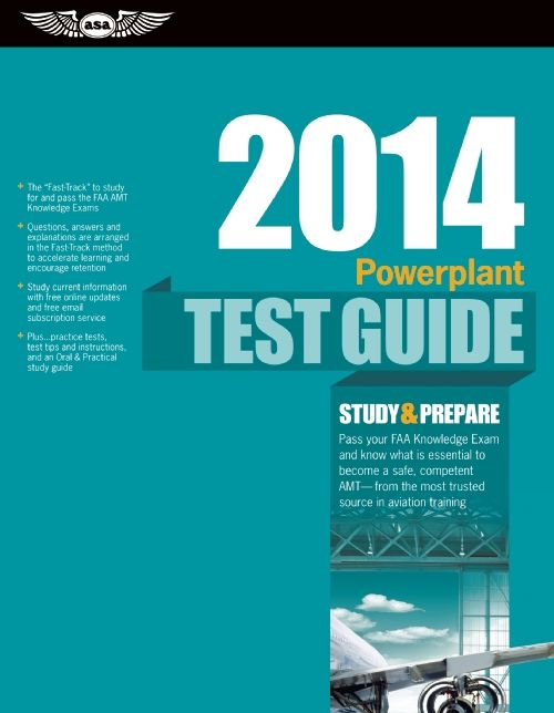 Powerplant Test Guide 2014: Study & Prepare The "Fast-Track" to Study for and Pass the FAA Aviation Maintenance Technician (AMT) Powerplant Knowledge Exam