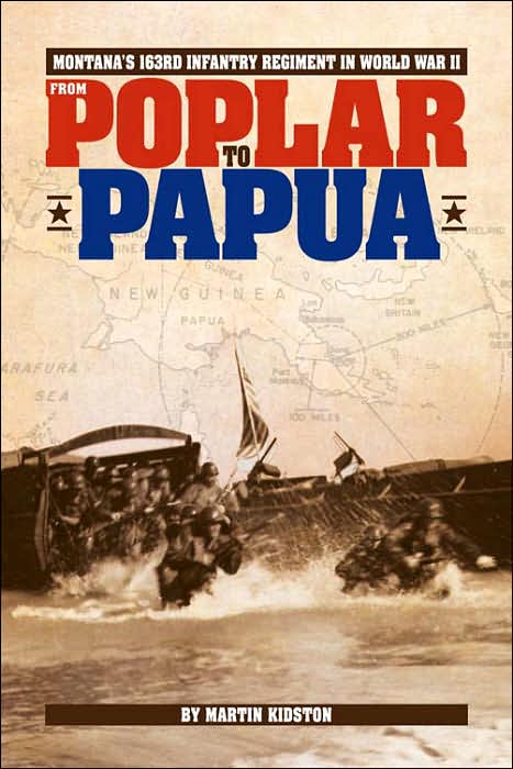 From Poplar to Papua: Montana's 163rd Infantry Regiment in World War II