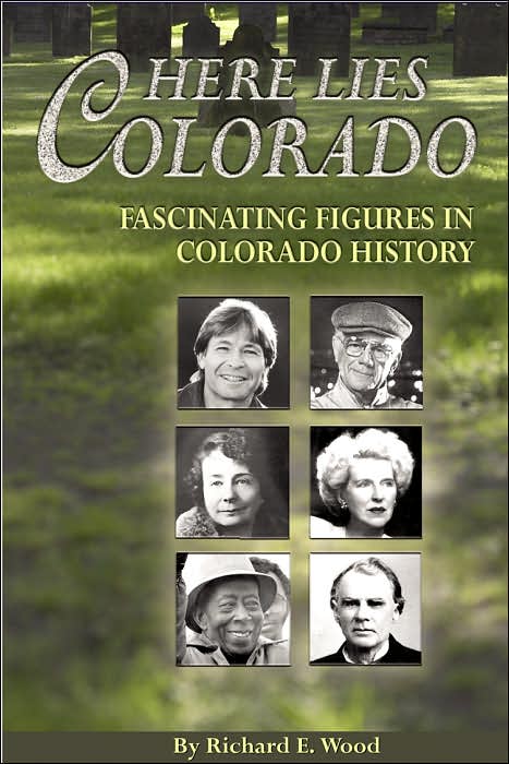 Here Lies Colorado: Fascinating Figures in Colorado History