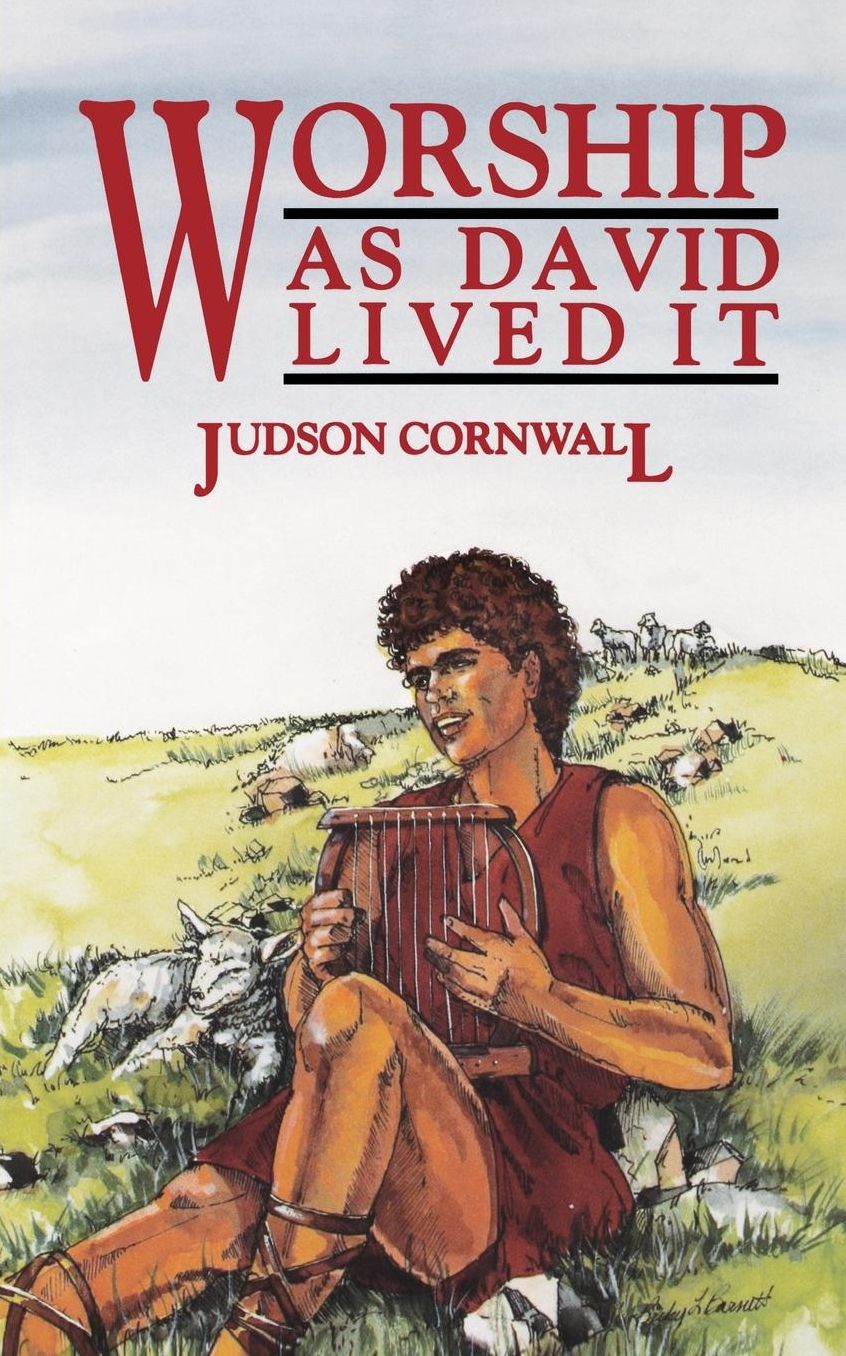 Worship As David Lived It