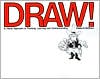 Draw!: A Visual Approach to Thinking, Learning and Communicating
