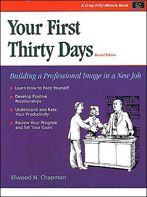 Your First 30 Days: Building a Professional Image in a New Job
