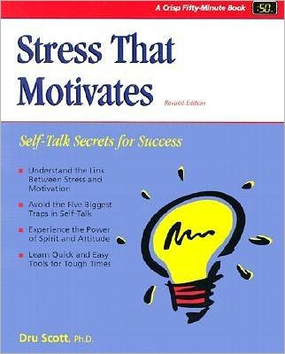 Stress That Motivates: Self-Talk Secrets for Success