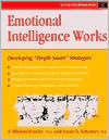Emotional Intelligence Works: Developing "People Smart" Strategies