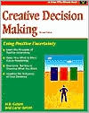 Creative Decision Making: Using Positive Uncertainty