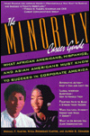 The Minority Career Guide: What African Americans, Hispanics, and Asian Americans Must Know to Succeed in Corporate America